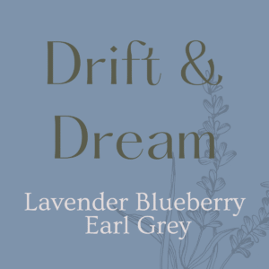 Drift & Dream - Lavender Blueberry Earl Grey