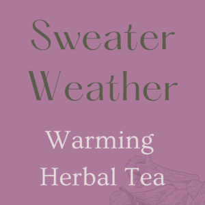 Sweater Weather - Warming Herbal Blend