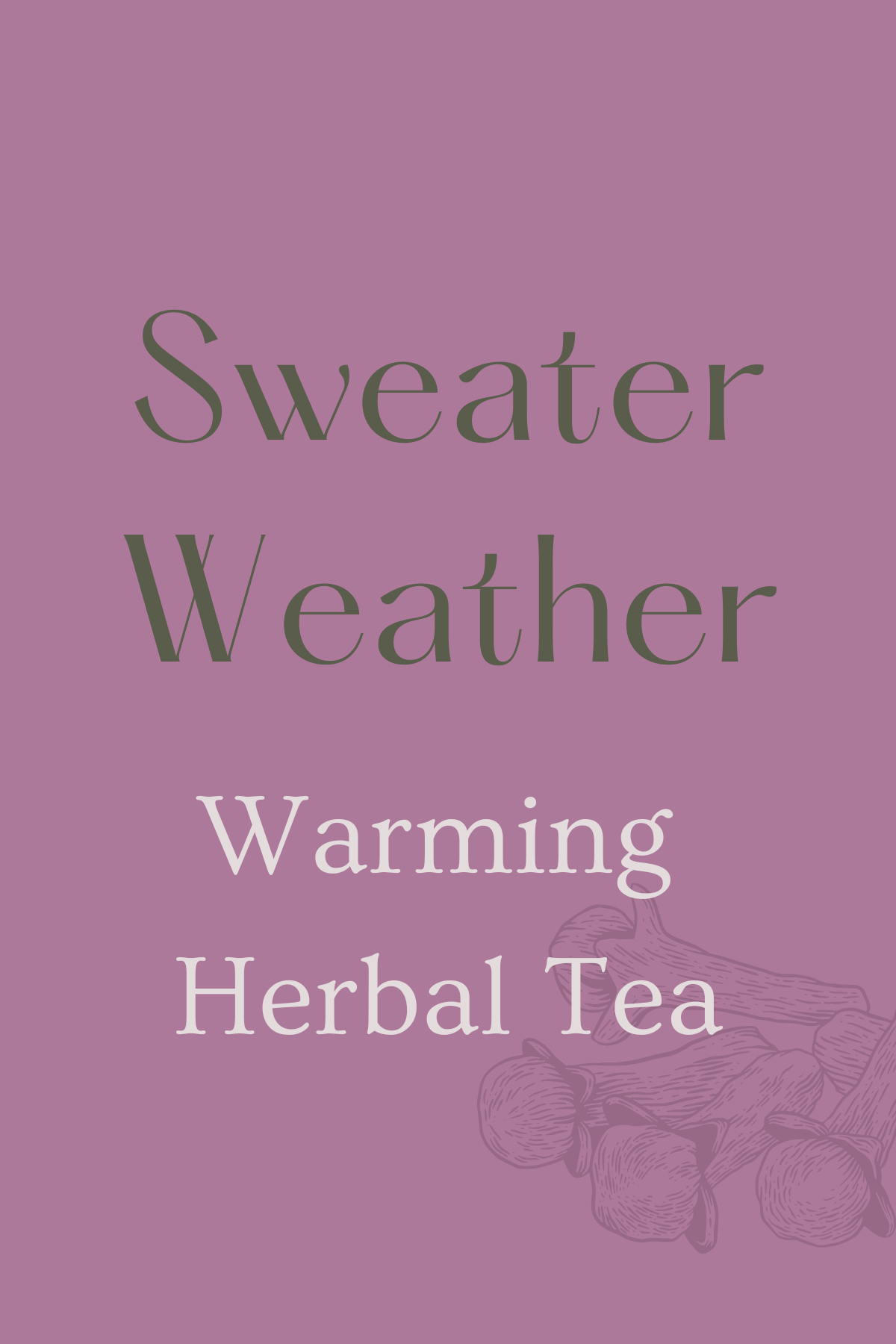 Sweater Weather - Warming Herbal Blend