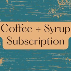 Coffee + Syrup Subscription
