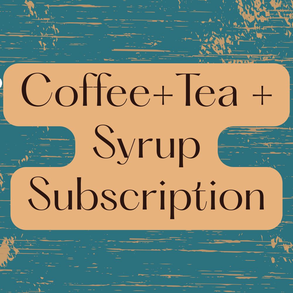 Coffee + Tea + Syrup Subscription